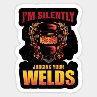 I'm Silently Judging Your Welds Sticker